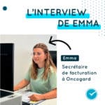 Interview de Emma – Secrétaire de facturation à Oncogard