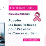 Octobre Rose : Adopter les Bons Réflexes pour Prévenir le Cancer du Sein